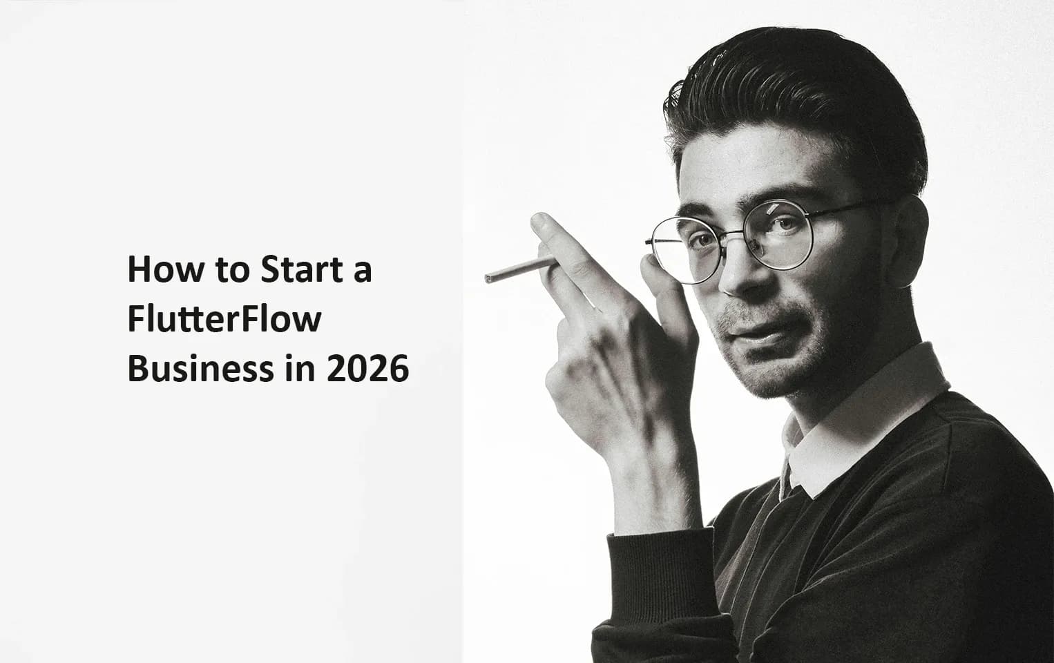 How to Start a FlutterFlow Business in 2026